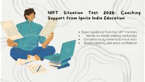 NIFT Situation Test 2026 Coaching Support from Ignite India Education