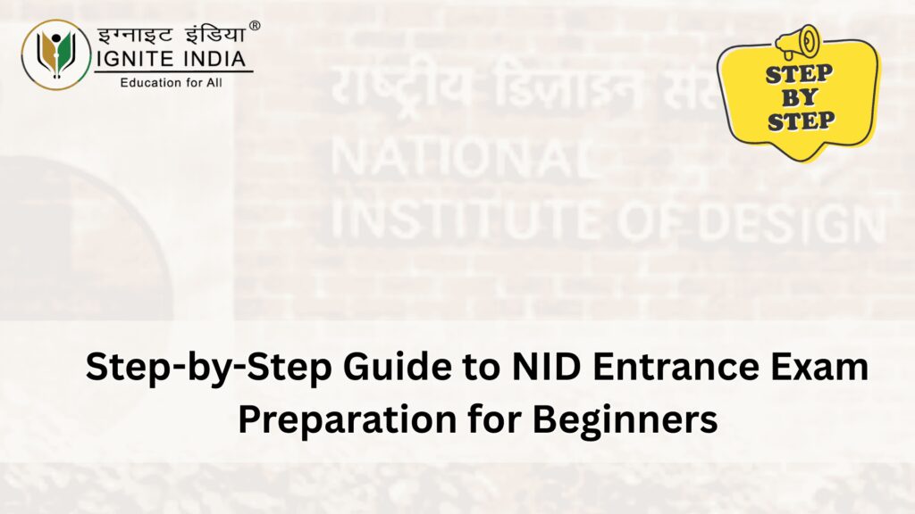 Step-by-Step Guide to NID Entrance Exam Preparation for Beginners