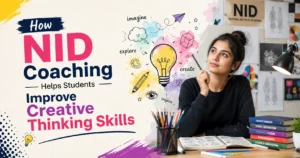 NID Coaching Helps Students Improve Creative Thinking Skills